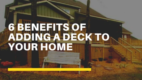 6 benefits of adding a deck to your home