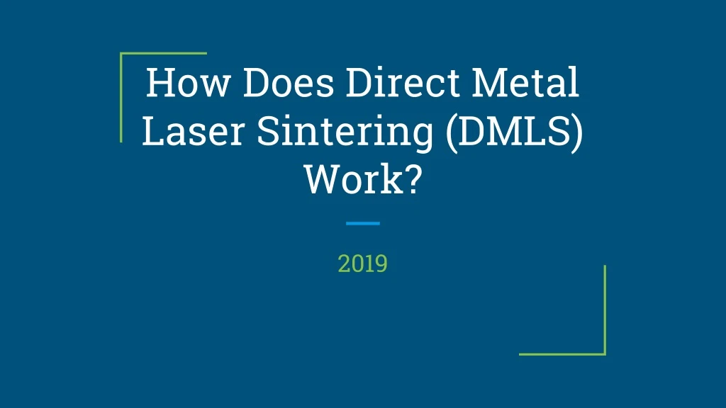 how does direct metal laser sintering dmls work