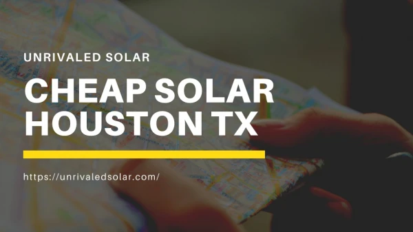 Cheap Solar Houston TX | Unrivaled Solar