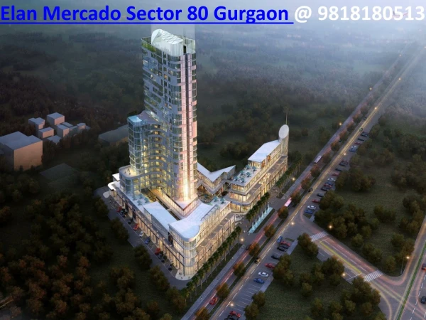 Elan Mercado Sector 80, Gurgaon @ 9818180513