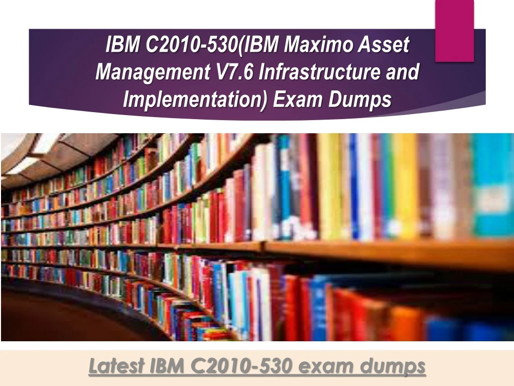 ibm c2010 530 ibm maximo asset management v7 6 infrastructure and implementation exam dumps