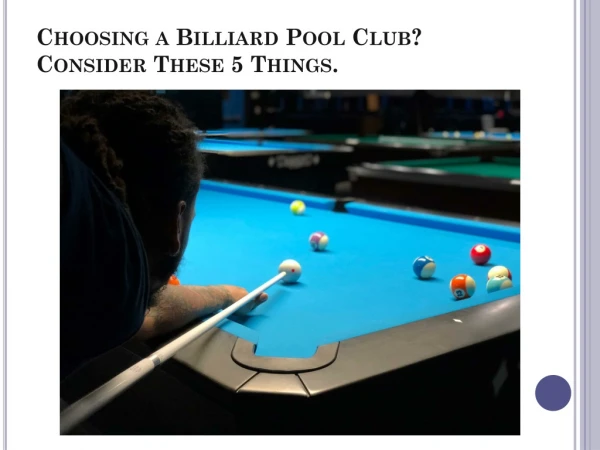 Consider These 5 Things while Choosing a Billiard Pool Club