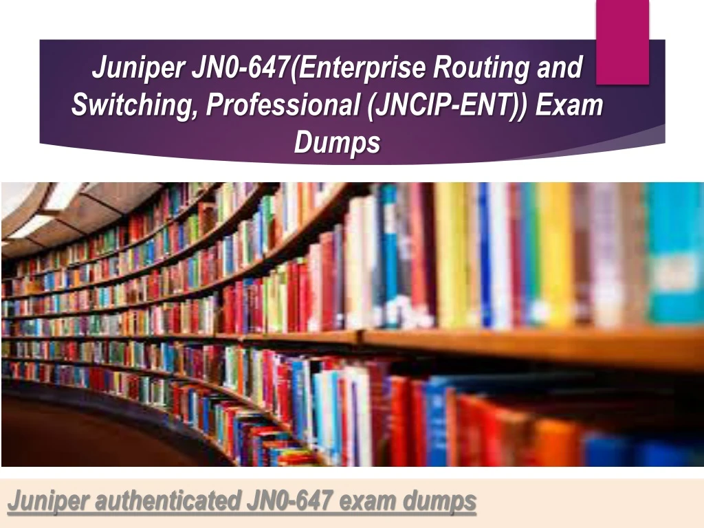 juniper jn0 647 enterprise routing and switching professional jncip ent exam dumps