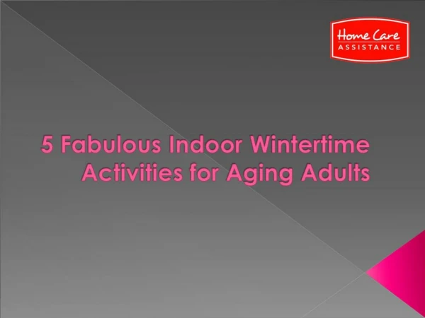 5 Fabulous Indoor Wintertime Activities for Aging Adults