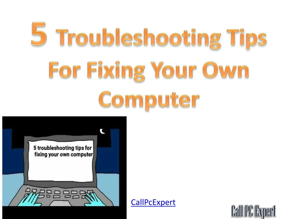 5 troubleshooting tips f or fixing y our own computer