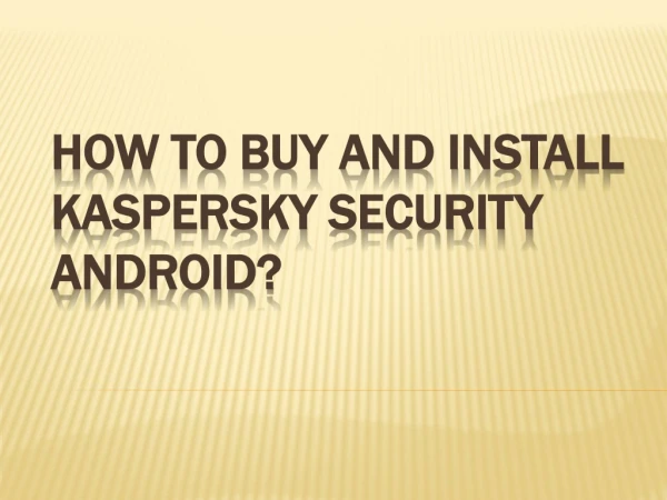 How to buy and install Kaspersky Internet Security Android?