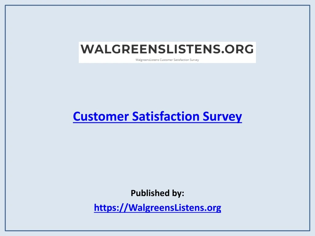customer satisfaction survey published by https walgreenslistens org