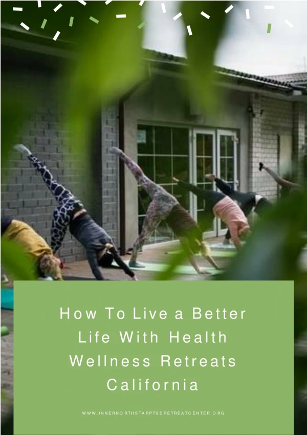 How To Live a Better Life With Health Wellness Retreats California