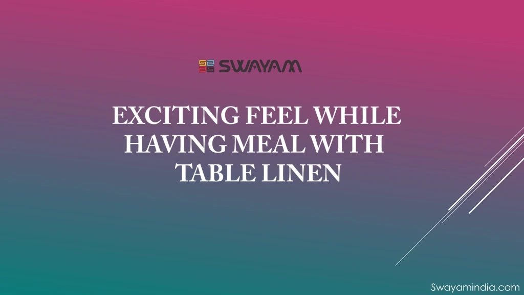 exciting feel while having meal with table linen