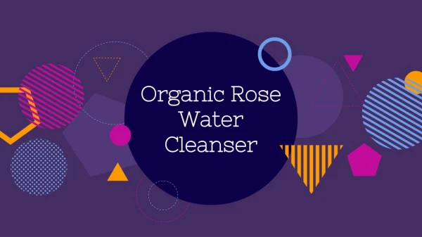 Buy Organic Rose Water Cleanser at Discounted Price