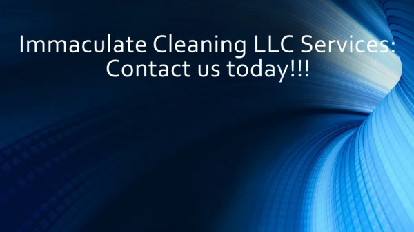 Contact us today!!! Immaculate Cleaning LLC Services