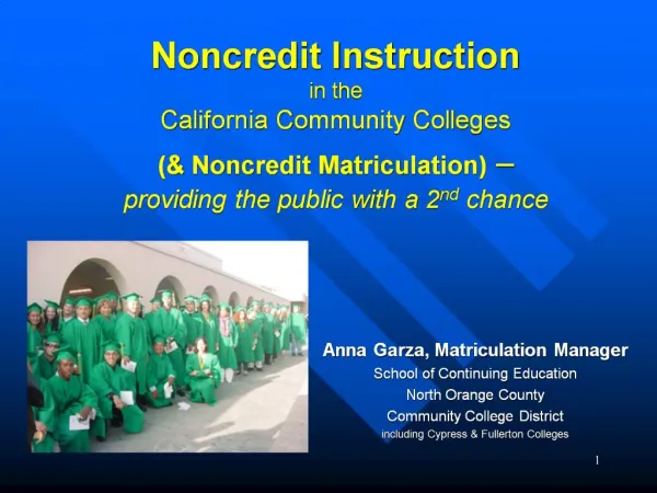 Noncredit Instruction in the California Community Colleges Noncredit Matriculation providing the public with a 2nd c