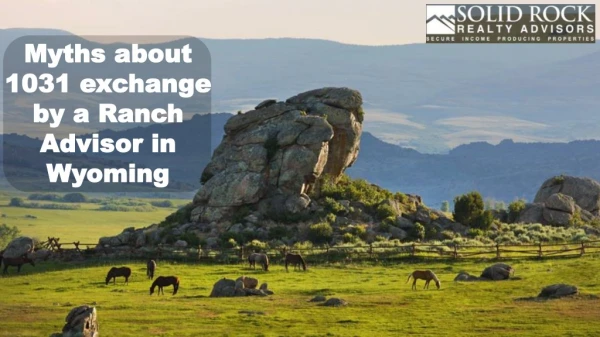 Myths about 1031 exchange by a Ranch Advisor in Wyoming