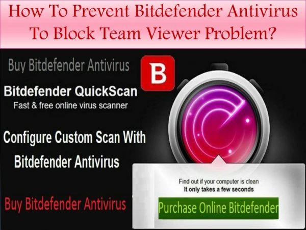 How To Prevent Bitdefender Antivirus To Block Team Viewer Problem?