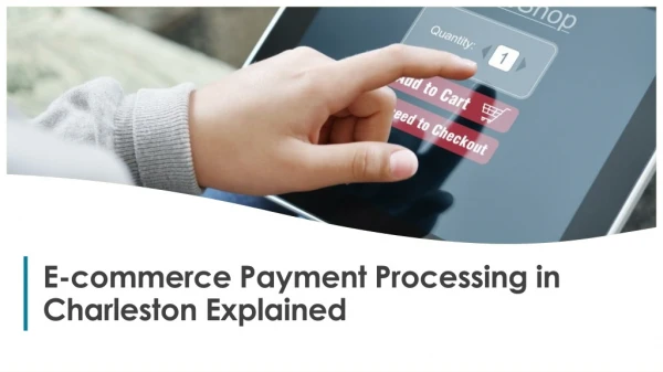 E-commerce Payment Processing in Charleston Explained