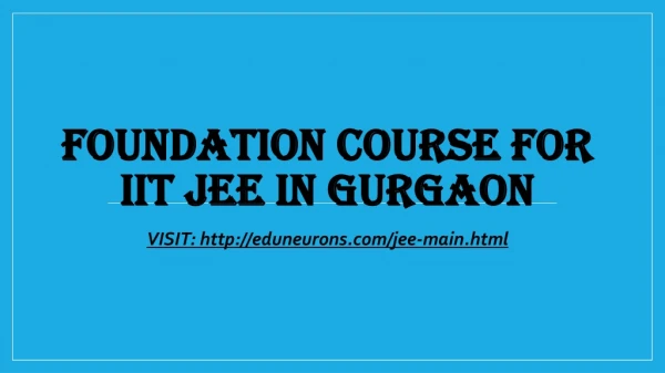 foundation course for iit jee in gurgaon
