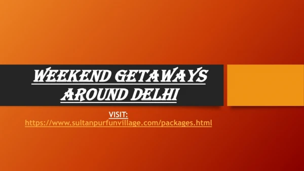 weekend getaways around delhi