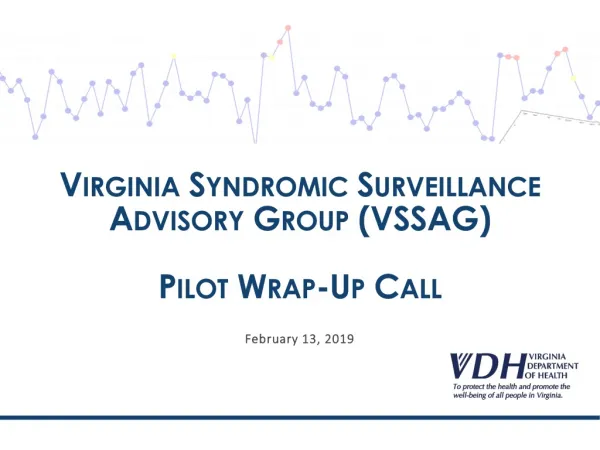 Virginia Syndromic Surveillance Advisory Group (VSSAG) Pilot Wrap-Up Call
