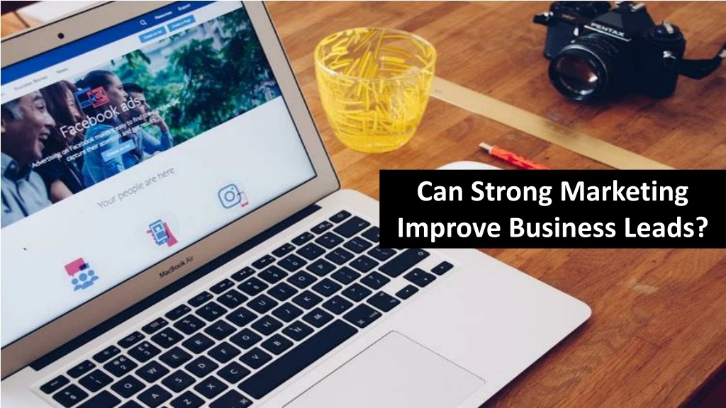 can strong marketing improve business leads