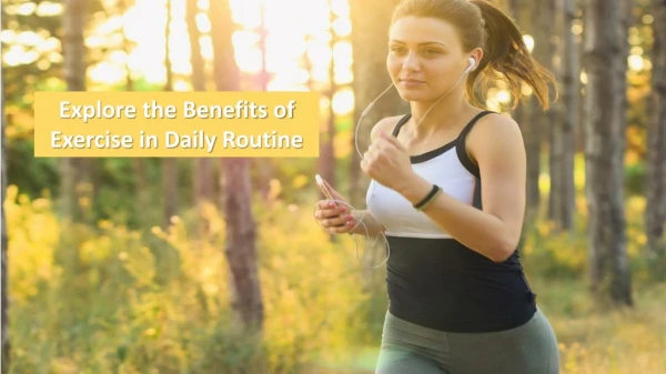 Explore the Benefits of Exercise in Daily Routine