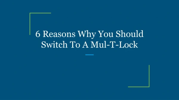 6 Reasons Why You Should Switch To A Mul-T-Lock