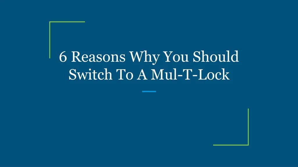 6 reasons why you should switch to a mul t lock