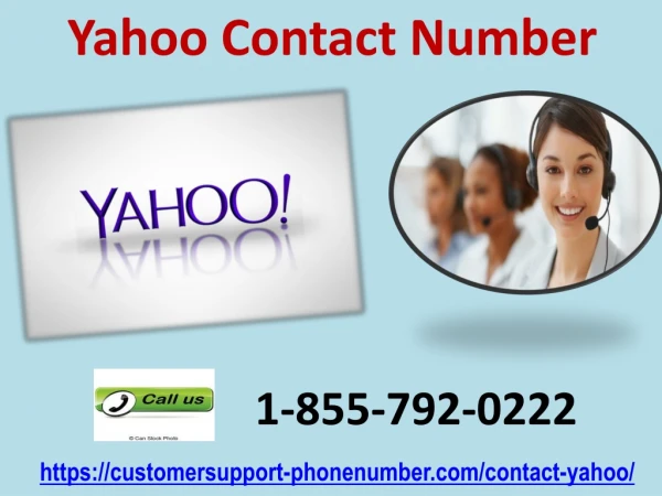 Yahoo Contact Number is 1-855-792-0222 which is 24/7 operational