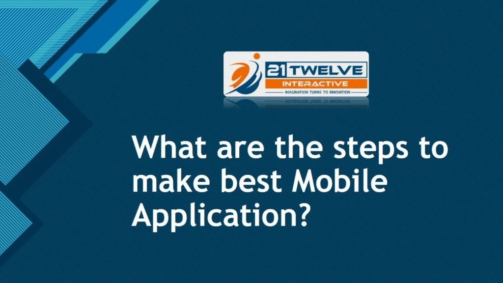 what are the steps to make best mobile application