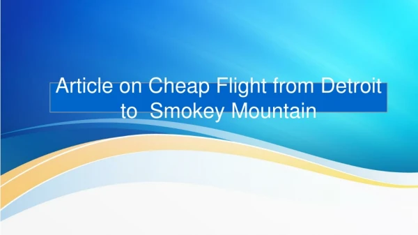 heap flights from Detroit to the great Smokey Mountain