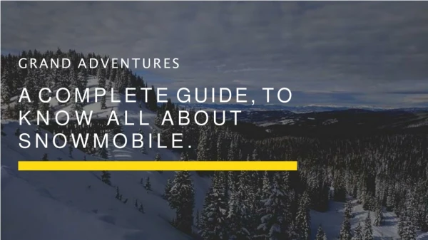 A Complete Guide, To Know All About Snowmobile.