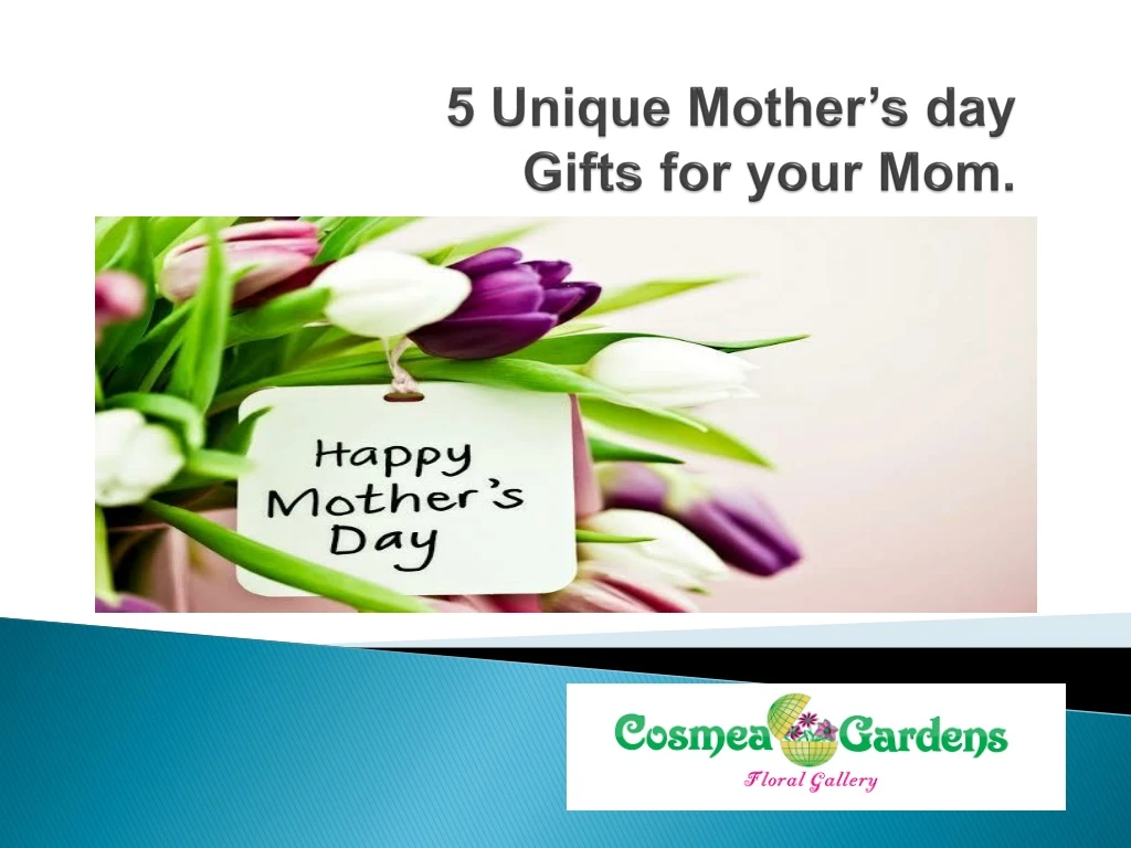 5 unique mother s day gifts for your mom
