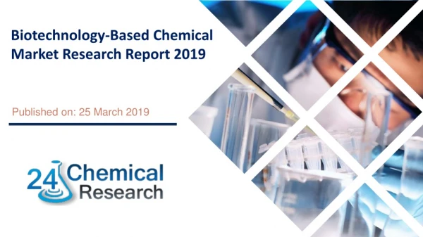 Biotechnology-Based Chemical Market Research Report 2019