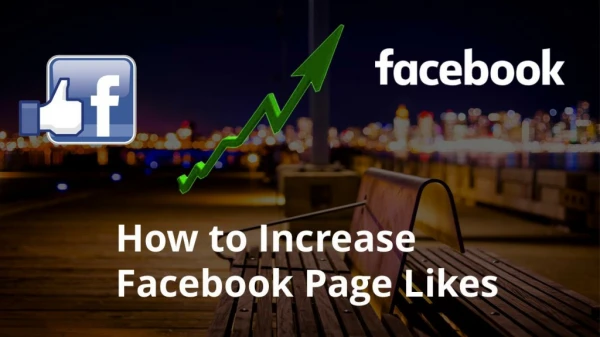How to Increase Facebook Page Likes: 8 Tactics That Actually Work(For 2019)