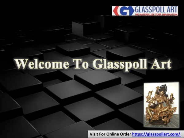 Glasspoll Art - manufacturing, supplying and exporting Statues