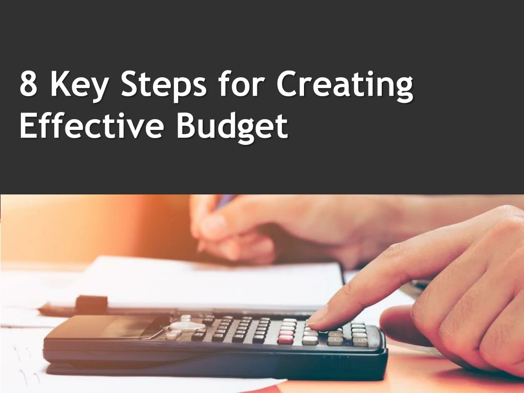 8 key steps for creating effective budget