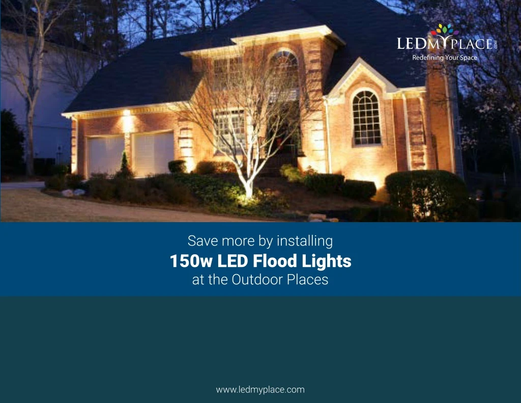 save more by installing 150w led flood lights