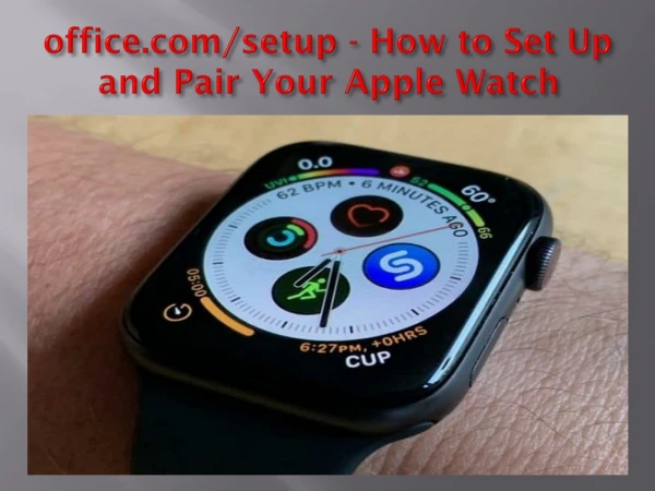 office.com/setup - How to Set Up and Pair Your Apple Watch