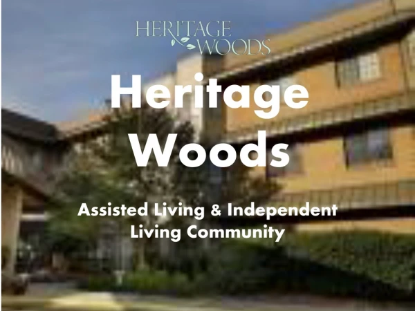 Heritage Woods - Assisted Living & Independent Living Facility