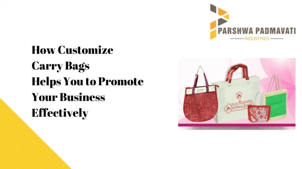 How Customize Carry Bags Helps You to Promote Your Business Effectively - ppinds.in