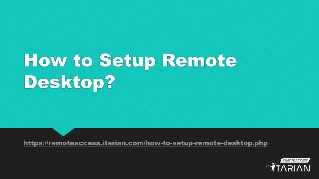 how to setup remote desktop