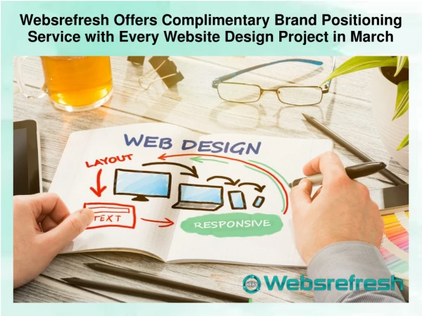 Websrefresh Offers Complimentary Brand Positioning Service with Every Website Design Project in March