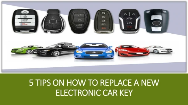 5 Tips on how to replace a new electronic car key
