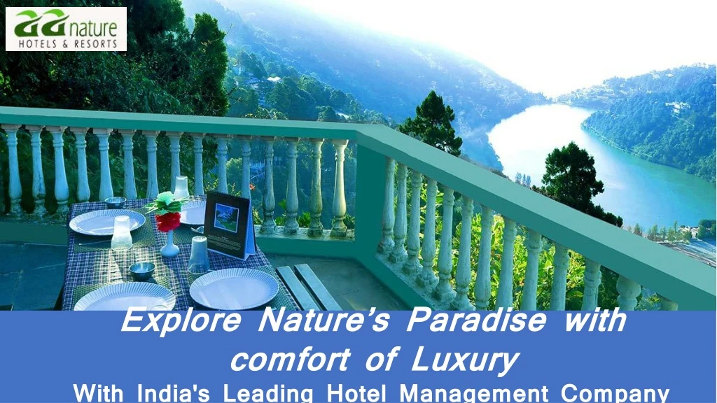 explore nature s paradise with comfort of luxury with india s leading hotel management company