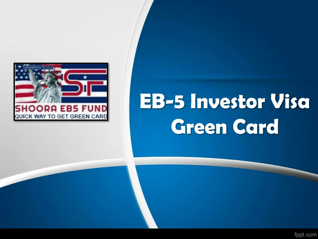eb 5 investor visa green card