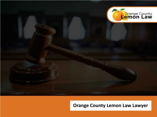 Orange County Lemon Law Lawyer to claim your faulty vehicle