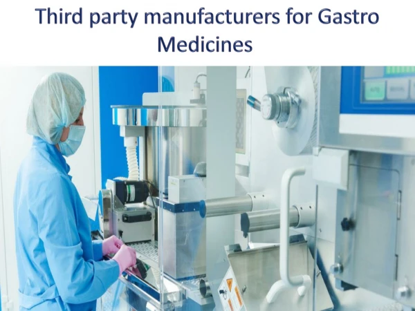 Third party manufacturers for Gastro Medicines