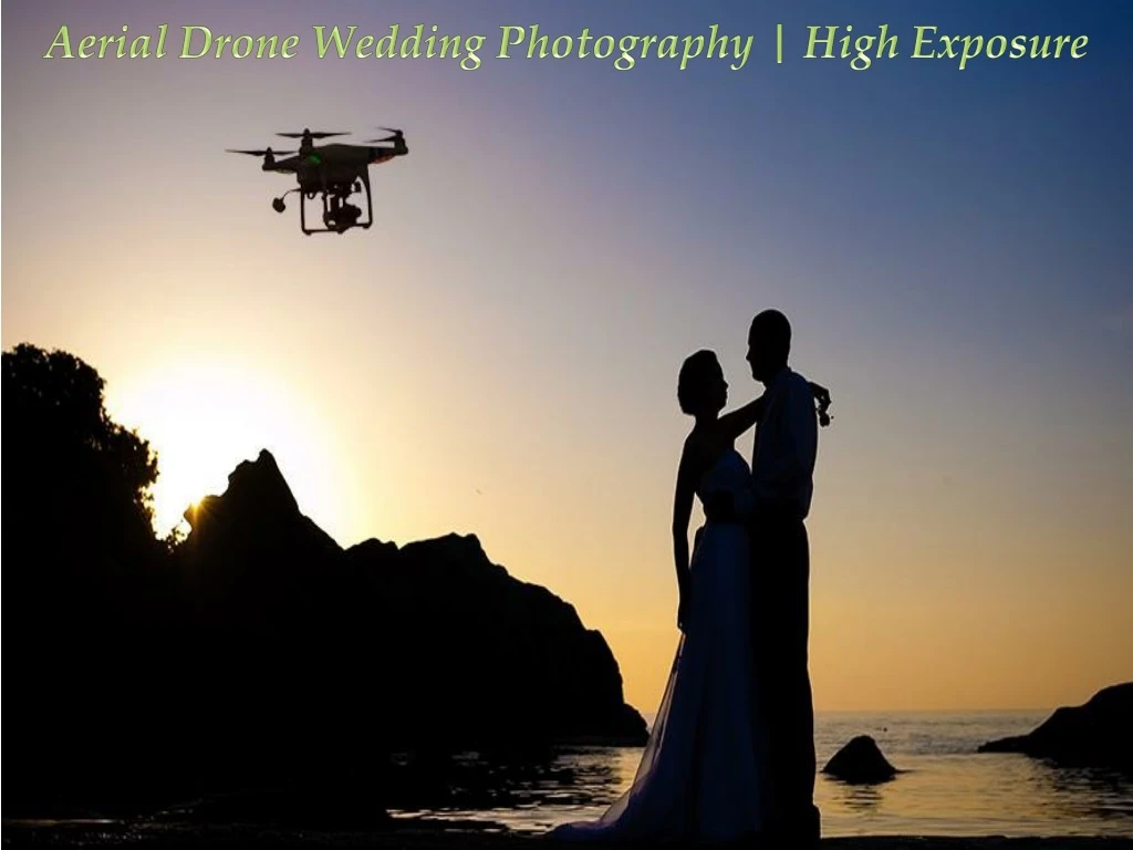 aerial drone wedding photography high exposure