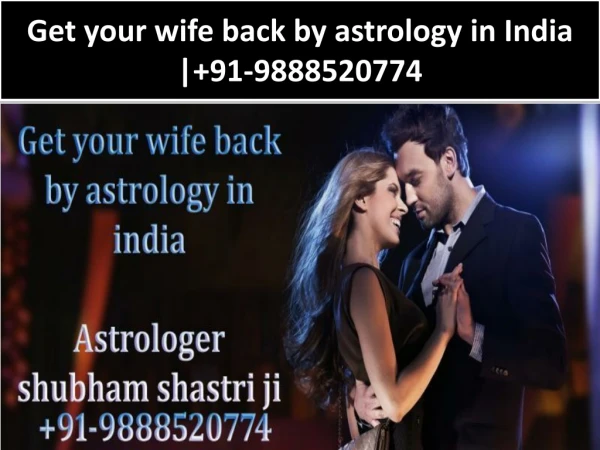 Get your wife back by astrology in india | 91-9888520774