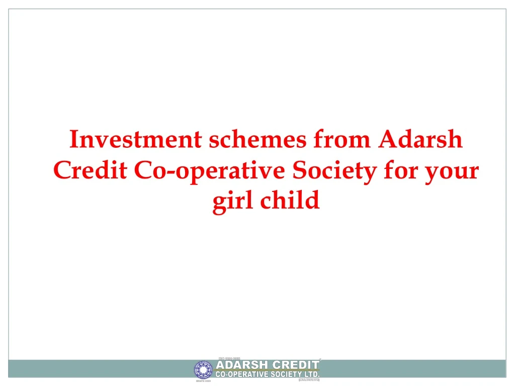 investment schemes from adarsh credit co operative society for your girl child