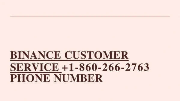 Binance Customer Support Number ? 1-860-266-2763?